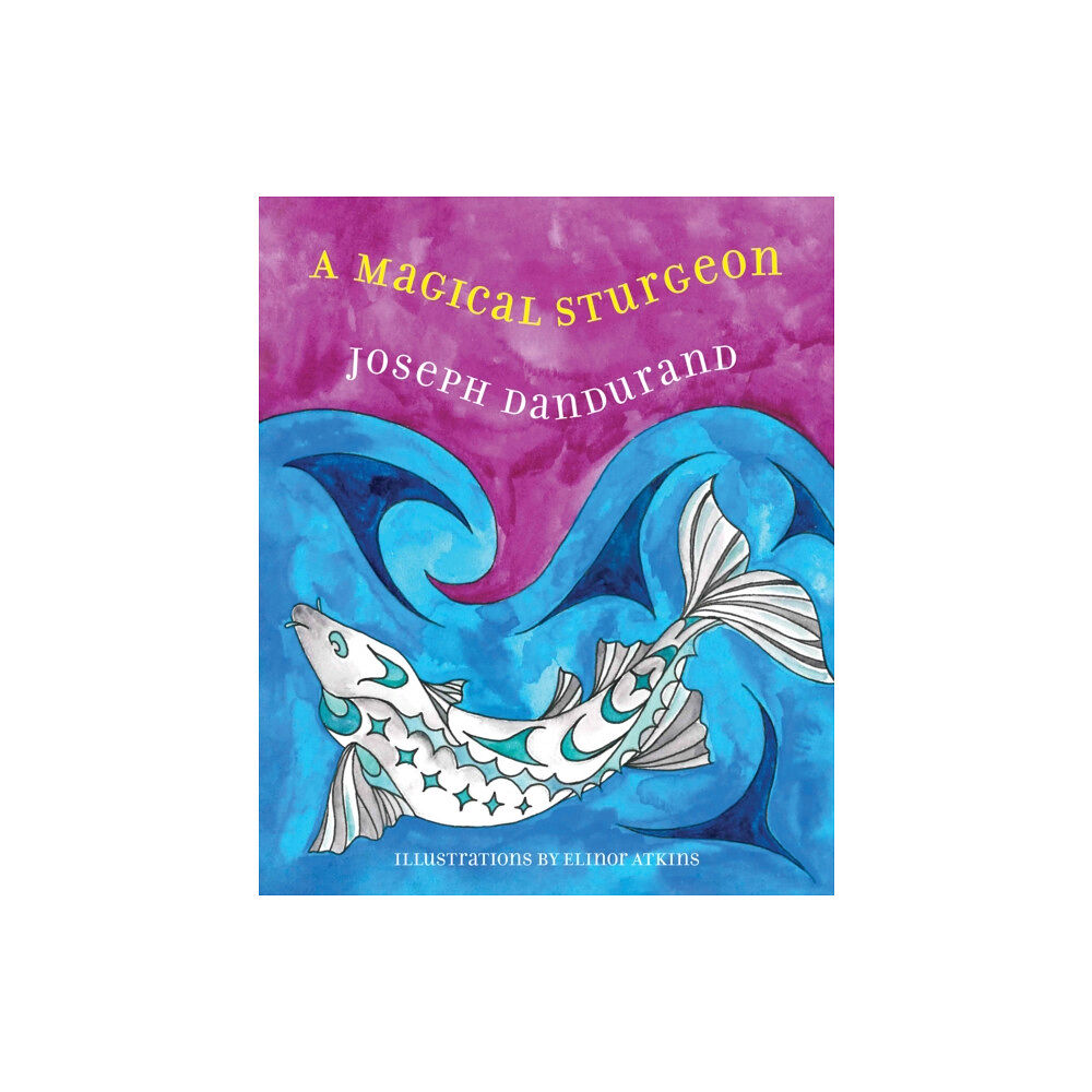 Harbour Publishing A Magical Sturgeon (häftad, eng)