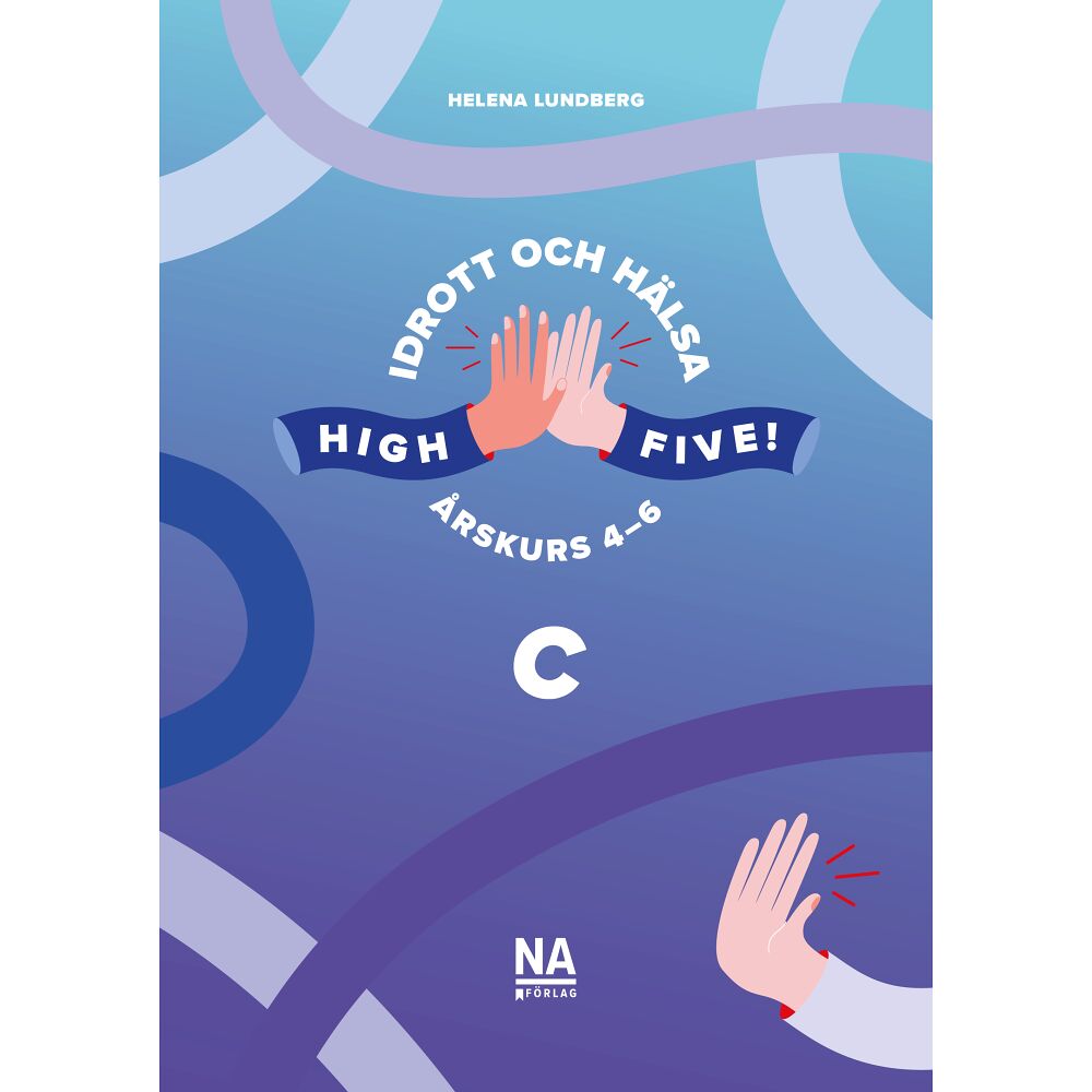 Helena Lundberg High Five! C - Idrott och hälsa åk 4-6 (häftad)
