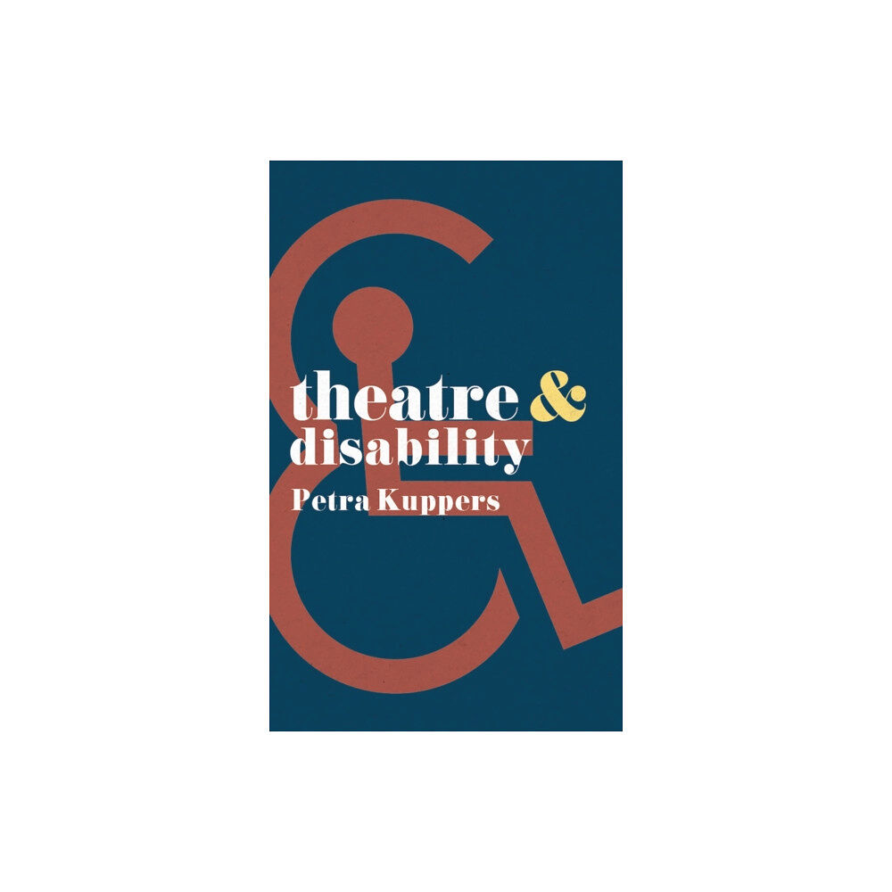 Bloomsbury Publishing PLC Theatre and Disability (häftad, eng)