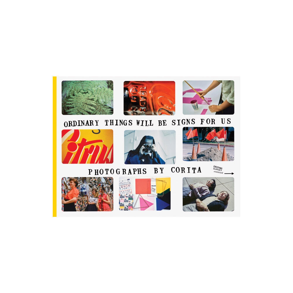 J & L Books Corita Kent: Ordinary Things Will Be Signs for Us (häftad, eng)