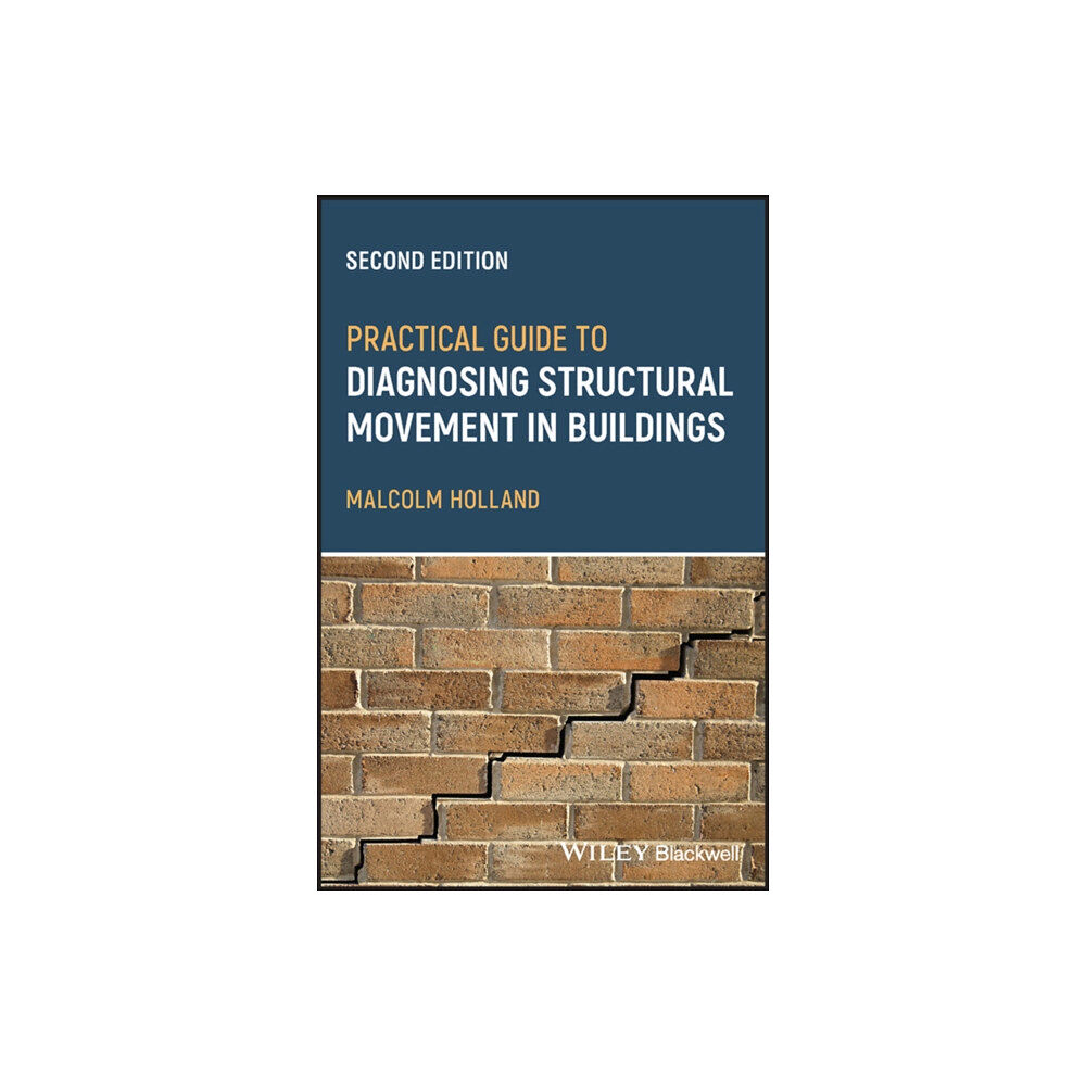 John Wiley And Sons Ltd Practical Guide to Diagnosing Structural Movement in Buildings (häftad, eng)