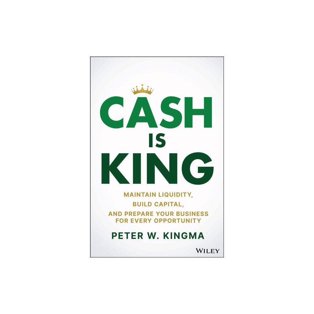 John Wiley & Sons Inc Cash Is King (inbunden, eng)