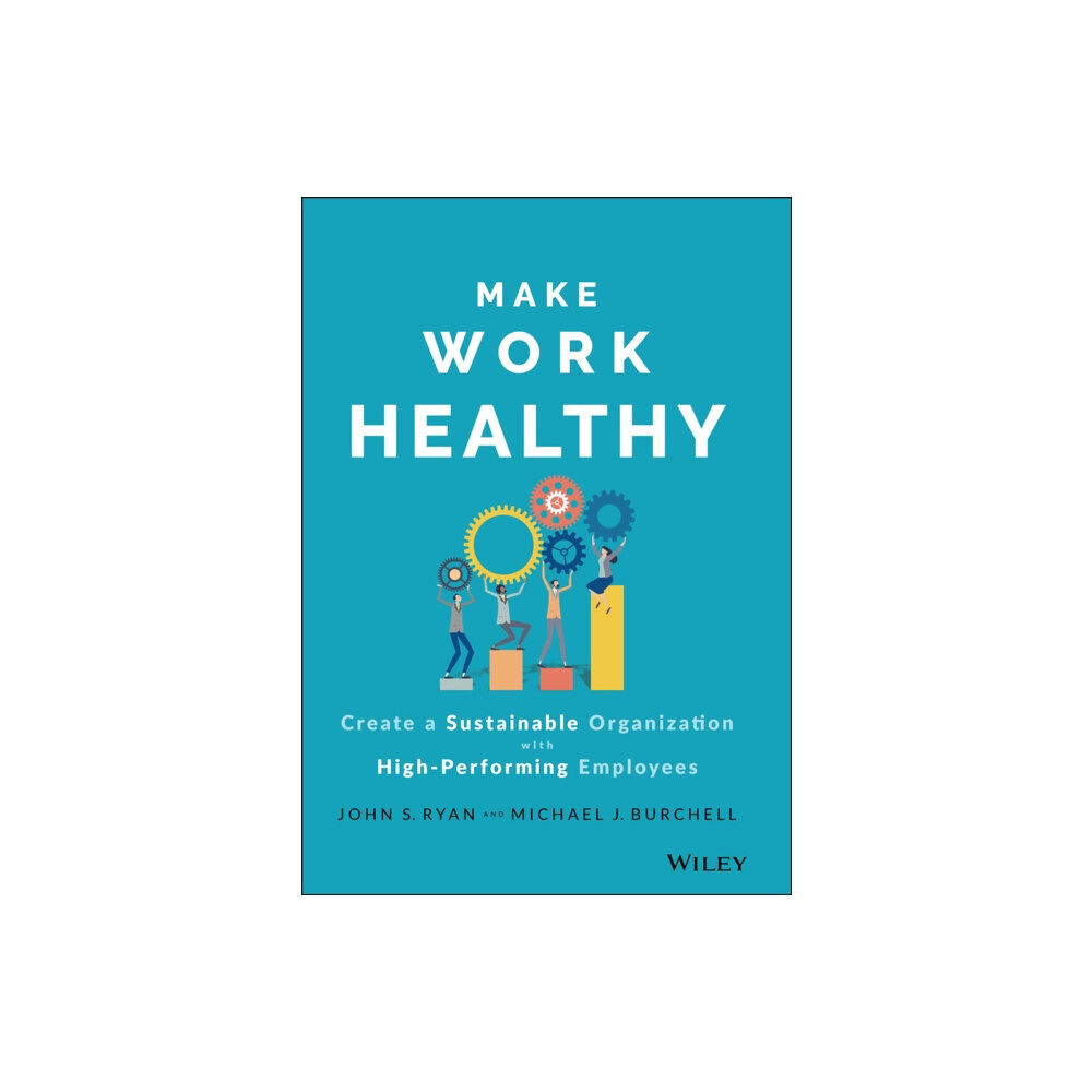 John Wiley & Sons Inc Make Work Healthy (inbunden, eng)