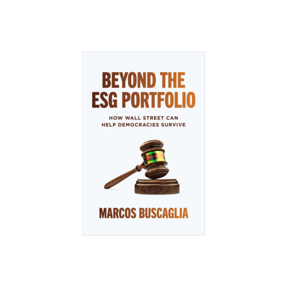 McGraw-Hill Education Beyond the ESG Portfolio: How Wall Street Can Help Democracies Survive (inbunden, eng)