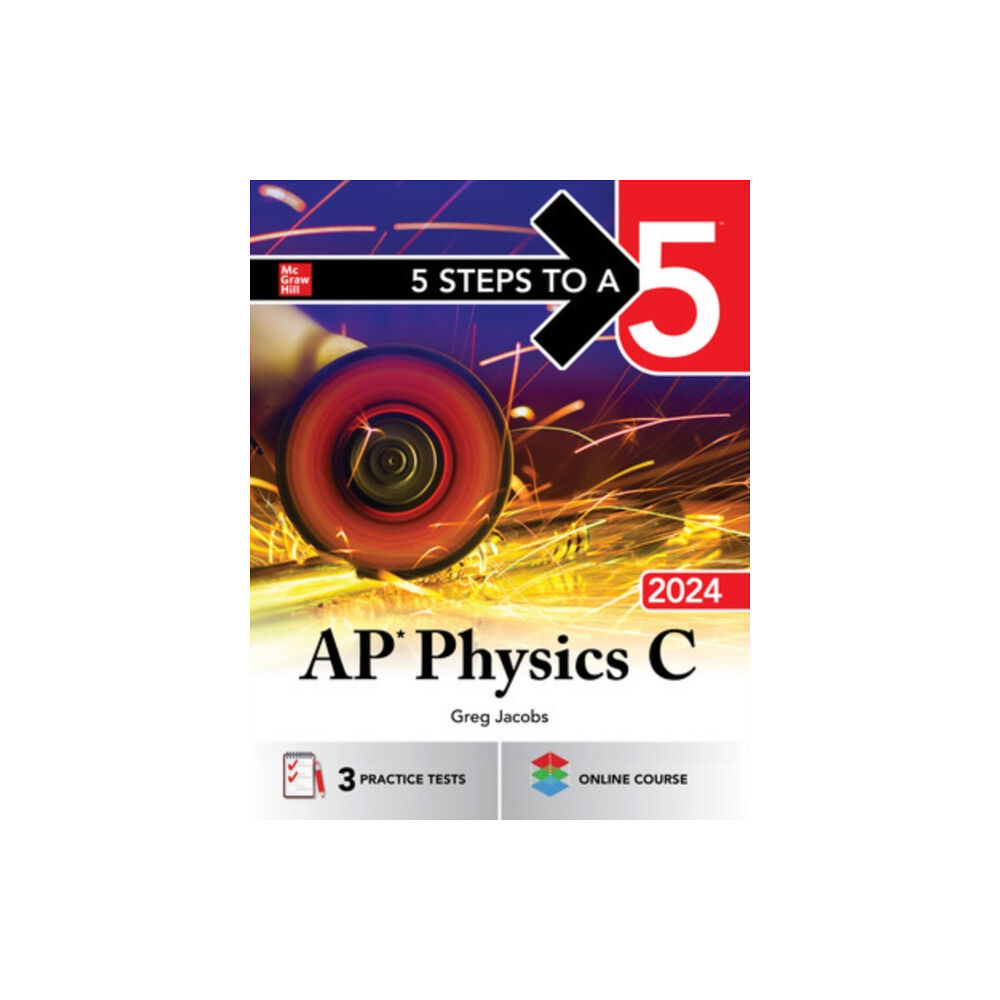 McGraw-Hill Education 5 Steps to a 5: AP Physics C 2024 (häftad, eng)