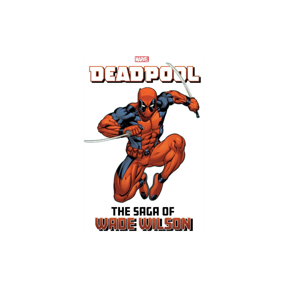 Marvel Comics Deadpool: The Saga Of Wade Wilson (häftad, eng)