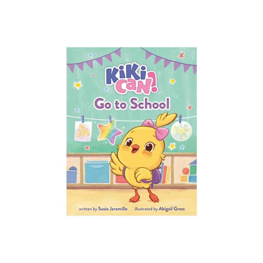 Roaring Brook Press Kiki Can! Go to School (inbunden, eng)