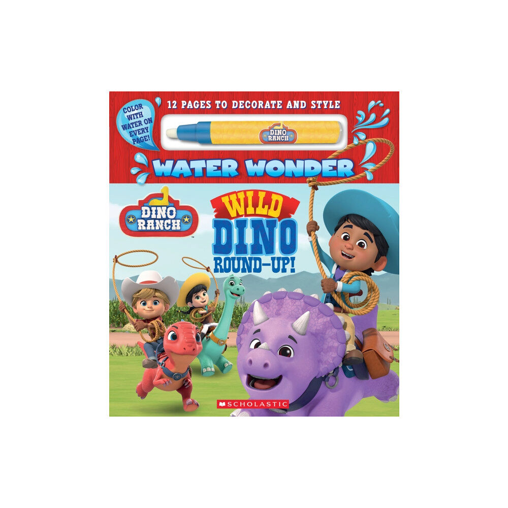 Scholastic US Dino Ranch: Wild Dino Round-Up! (Water Wonder Storybook) (bok, board book, eng)