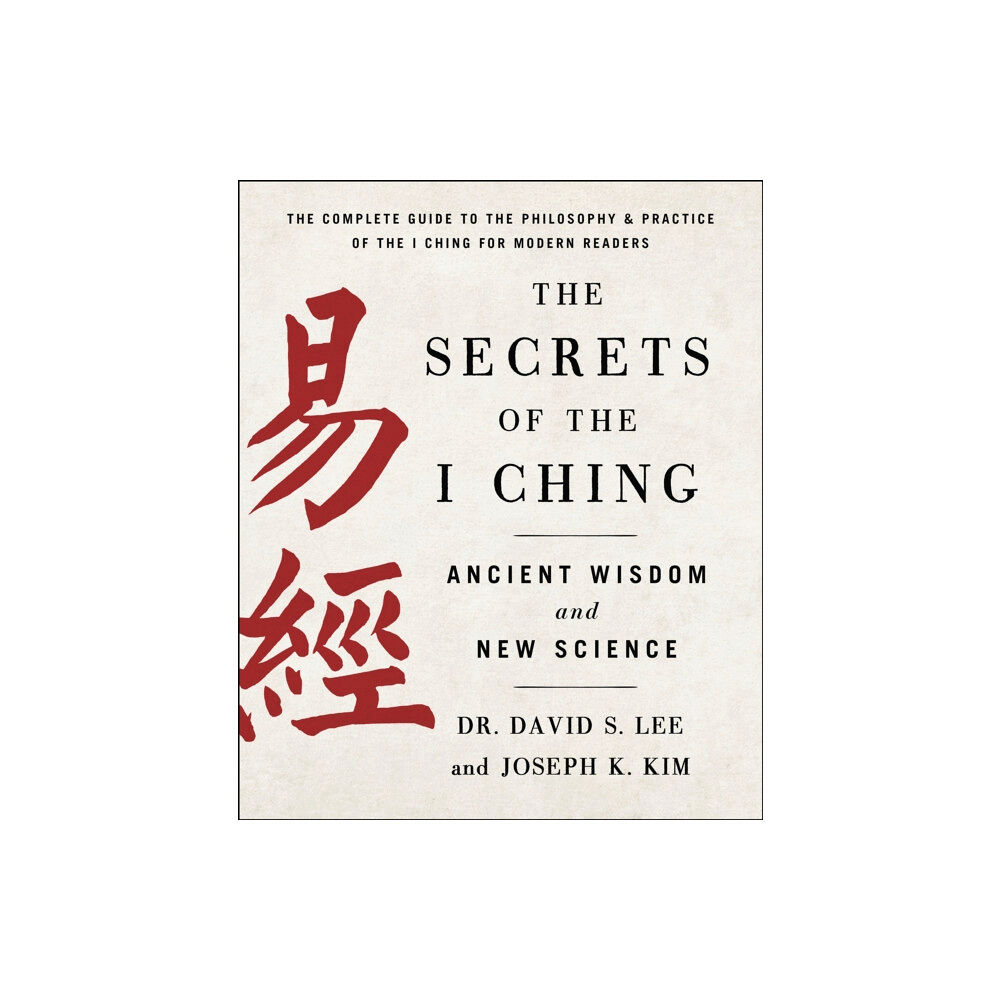 St Martin's Press The Secrets of the I Ching: Ancient Wisdom and New Science (häftad, eng)