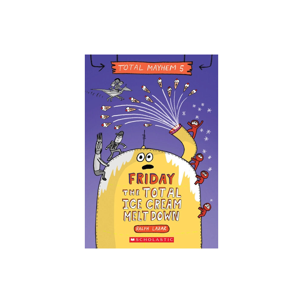 Scholastic US Friday - The Total Ice Cream Meltdown (Total Mayhem #5) (häftad, eng)