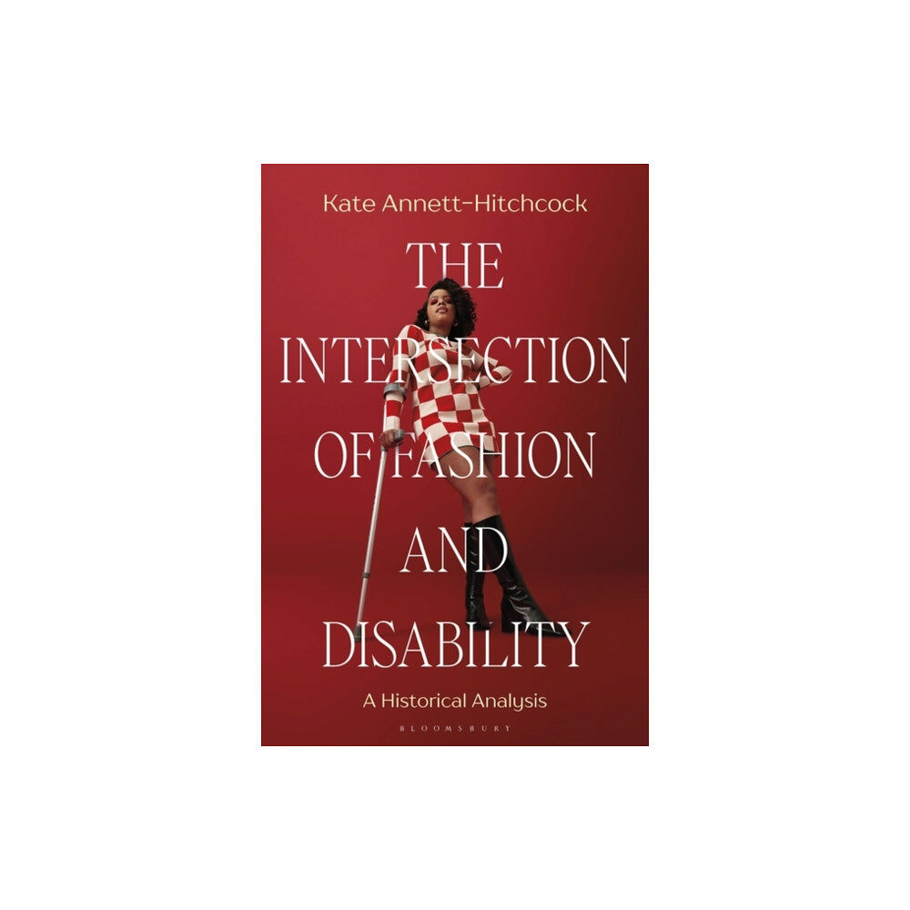 Bloomsbury Publishing PLC The Intersection of Fashion and Disability (häftad, eng)