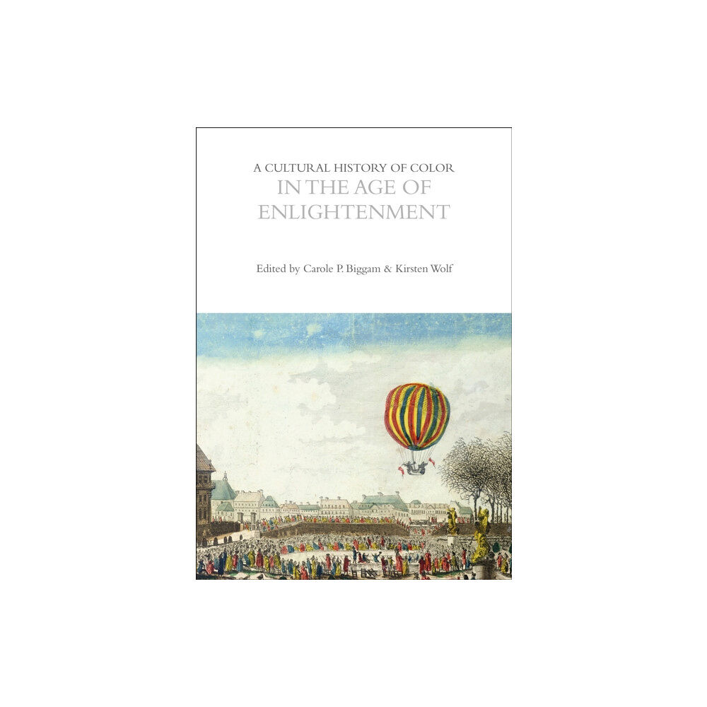 Bloomsbury Publishing PLC A Cultural History of Color in the Age of Enlightenment (häftad, eng)