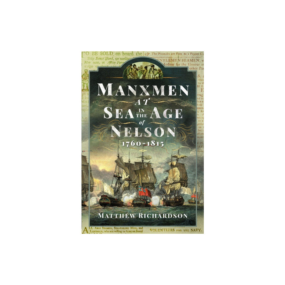 Pen & Sword Books Ltd Manxmen at Sea in the Age of Nelson, 1760-1815 (inbunden, eng)