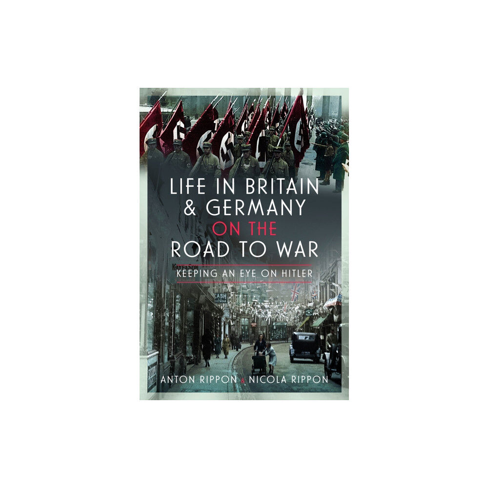 Pen & Sword Books Ltd Life in Britain and Germany on the Road to War (inbunden, eng)