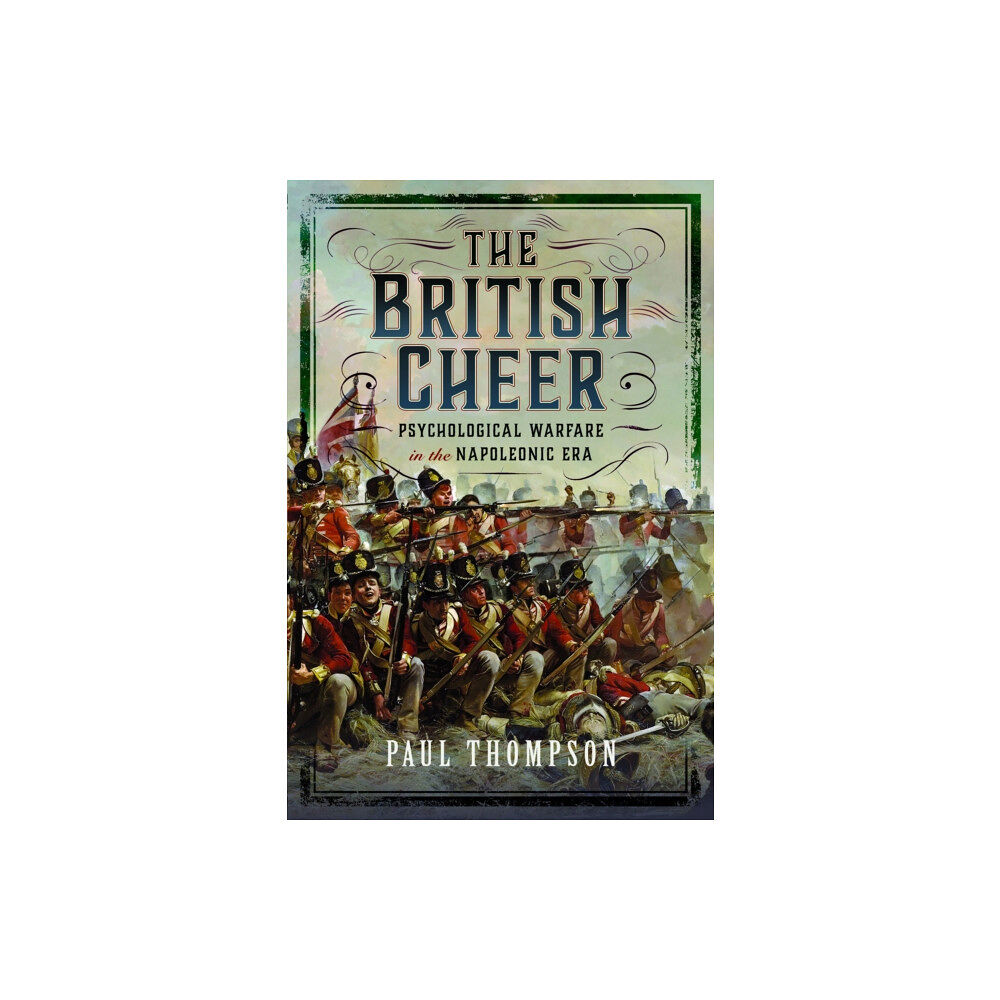 Pen & Sword Books Ltd The British Cheer (inbunden, eng)