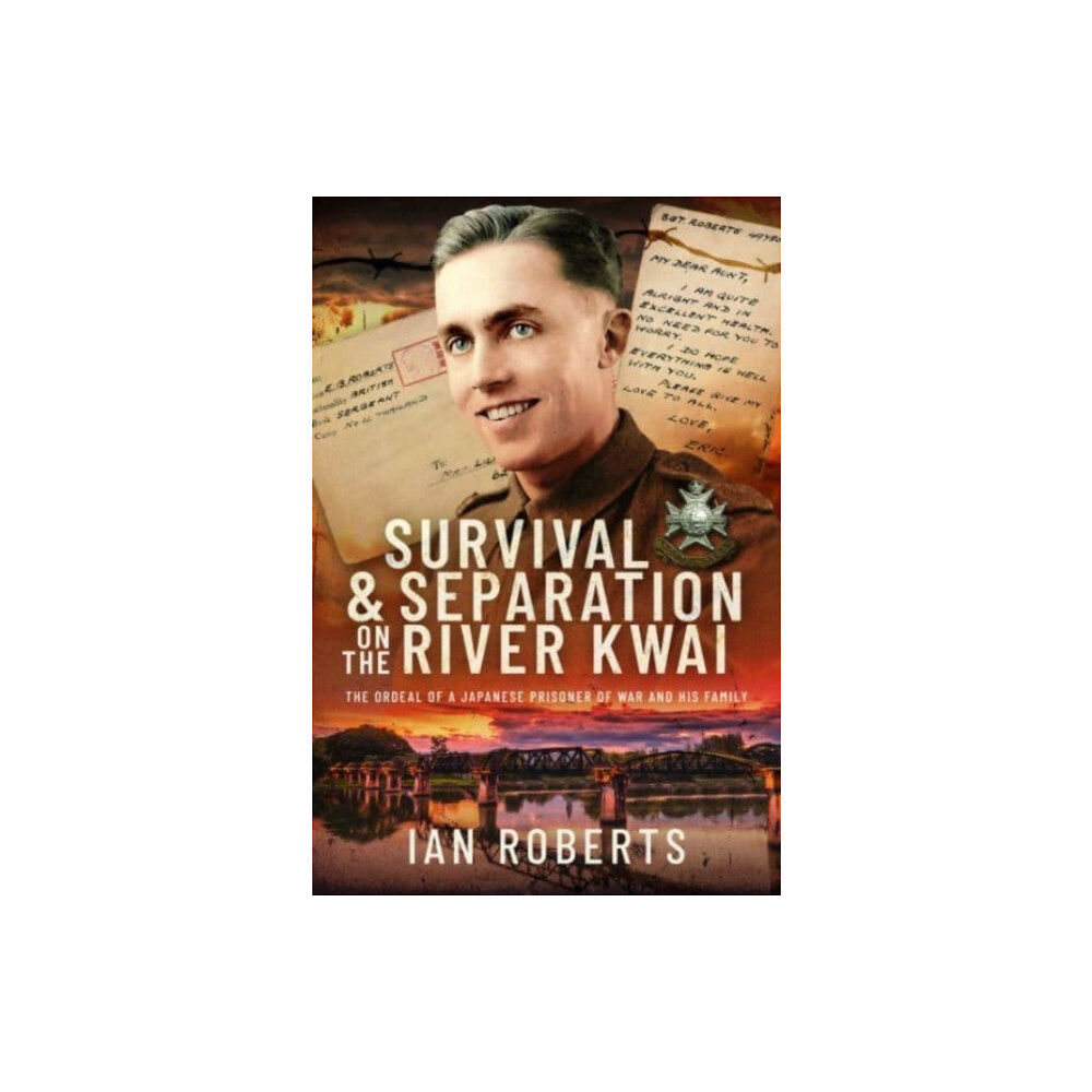 Pen & Sword Books Ltd Survival and Separation on the River Kwai (inbunden, eng)