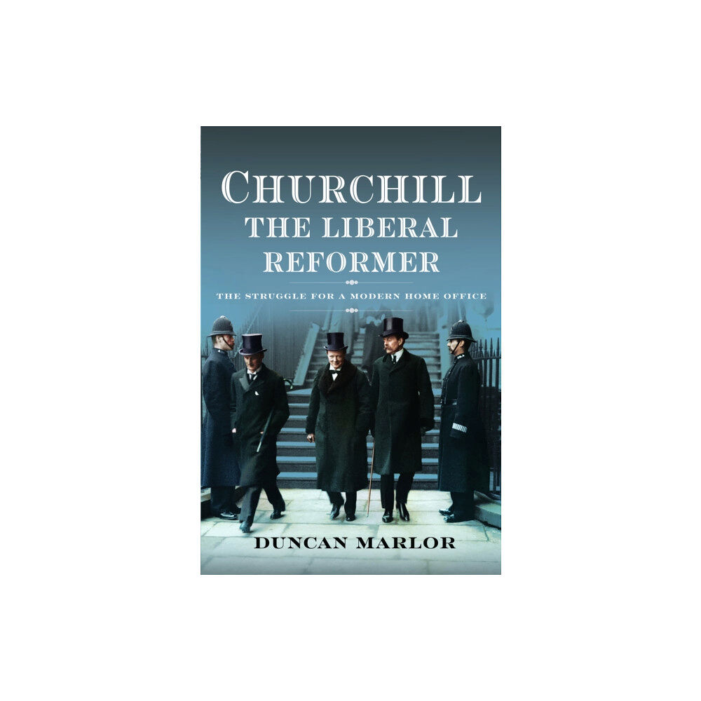 Pen & Sword Books Ltd Churchill, the Liberal Reformer (inbunden, eng)