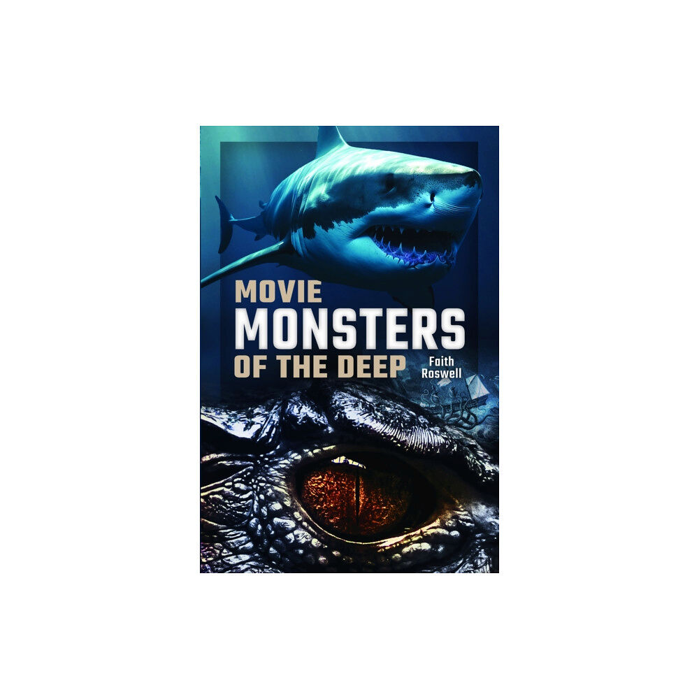 Pen & Sword Books Ltd Movie Monsters of the Deep (inbunden, eng)