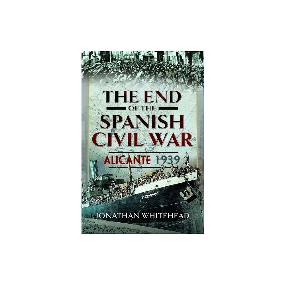 Pen & Sword Books Ltd The End of the Spanish Civil War (inbunden, eng)