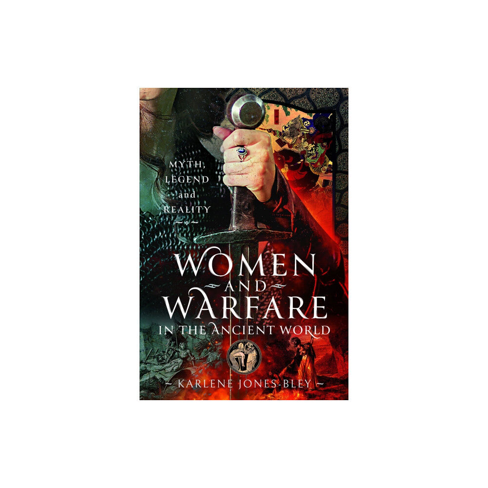 Pen & Sword Books Ltd Women and Warfare in the Ancient World (inbunden, eng)