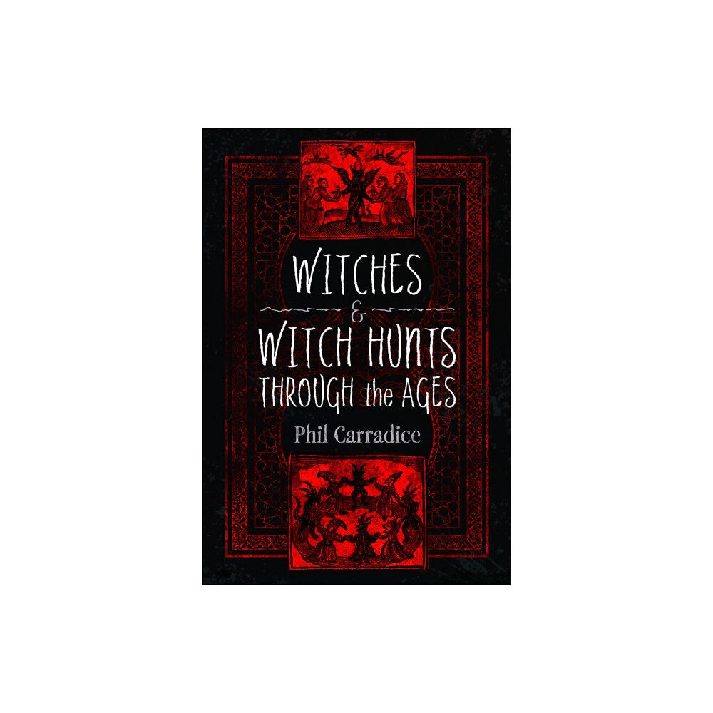 Pen & Sword Books Ltd Witches and Witch Hunts Through the Ages (inbunden, eng)