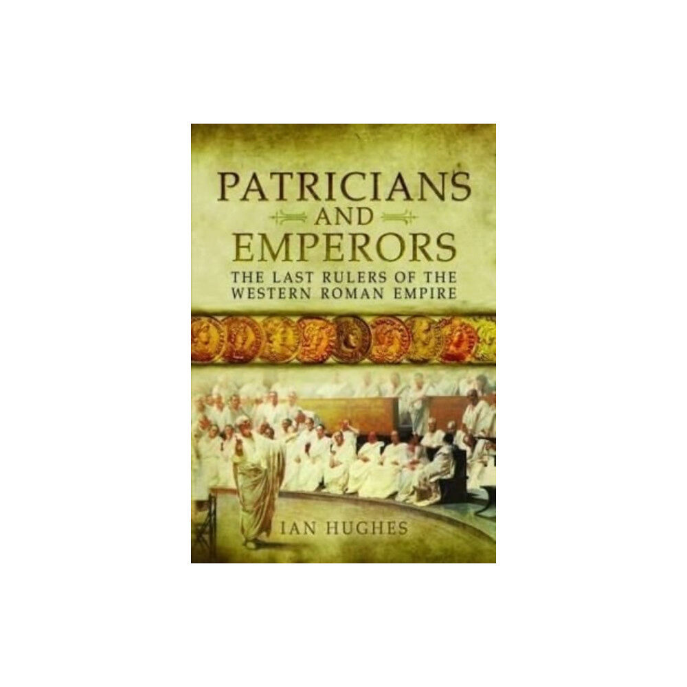 Pen & Sword Books Ltd Patricians and Emperors (häftad, eng)