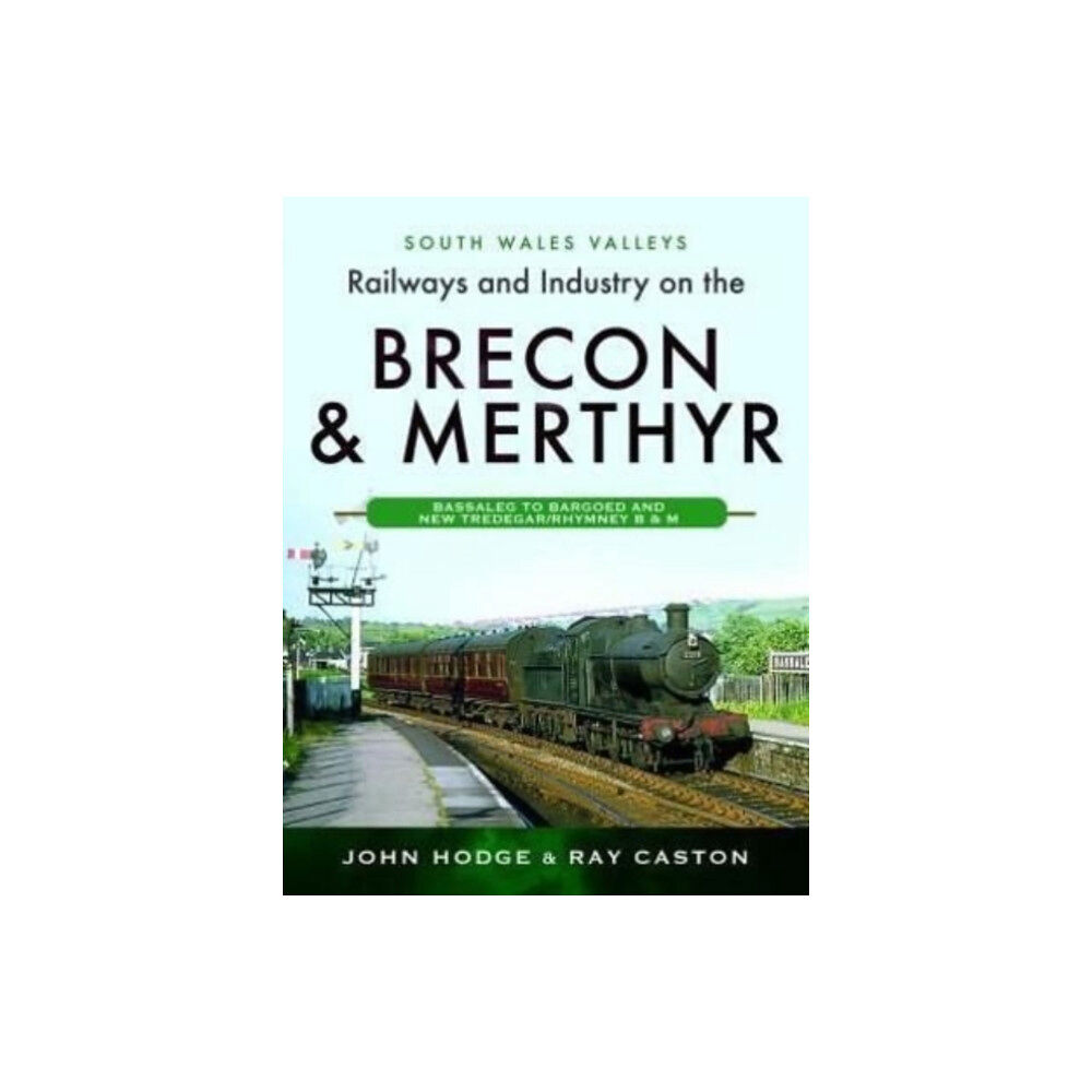 Pen & Sword Books Ltd Railways and Industry on the Brecon & Merthyr (inbunden, eng)