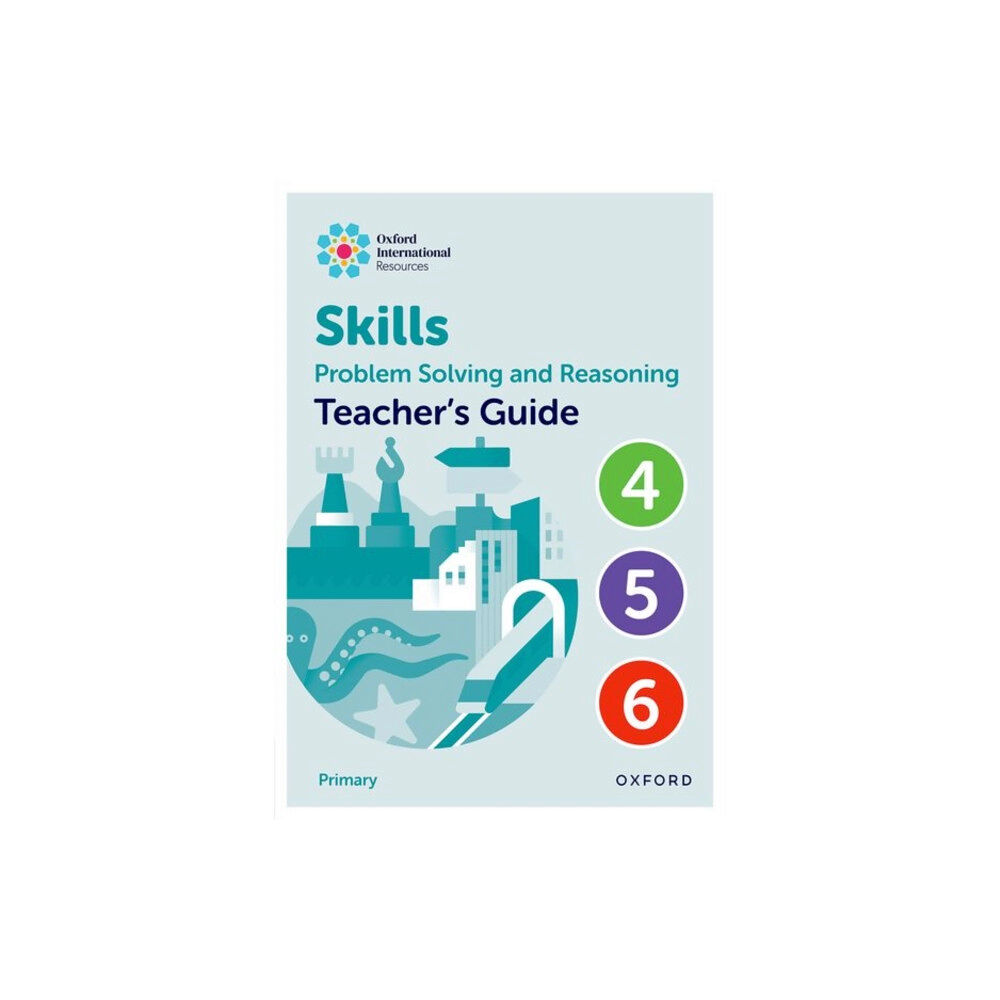 OUP OXFORD Oxford International Skills: Problem Solving and Reasoning: Teacher's Guide 4 - 6 (bok, spiral, eng)