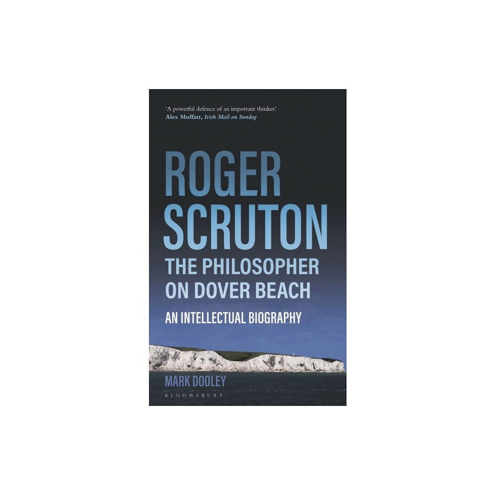 Bloomsbury Publishing PLC Roger Scruton: The Philosopher on Dover Beach (häftad, eng)