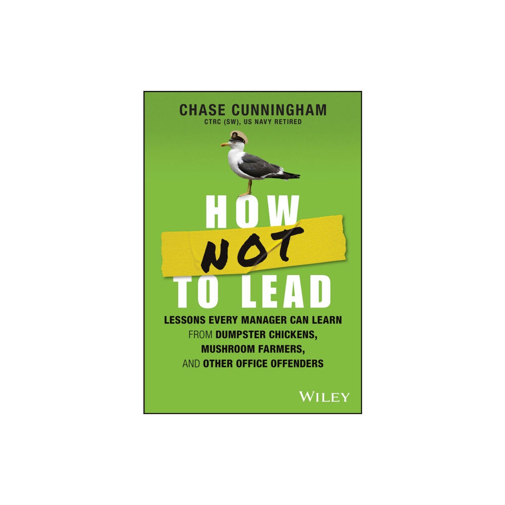 John Wiley & Sons Inc How NOT to Lead (inbunden, eng)