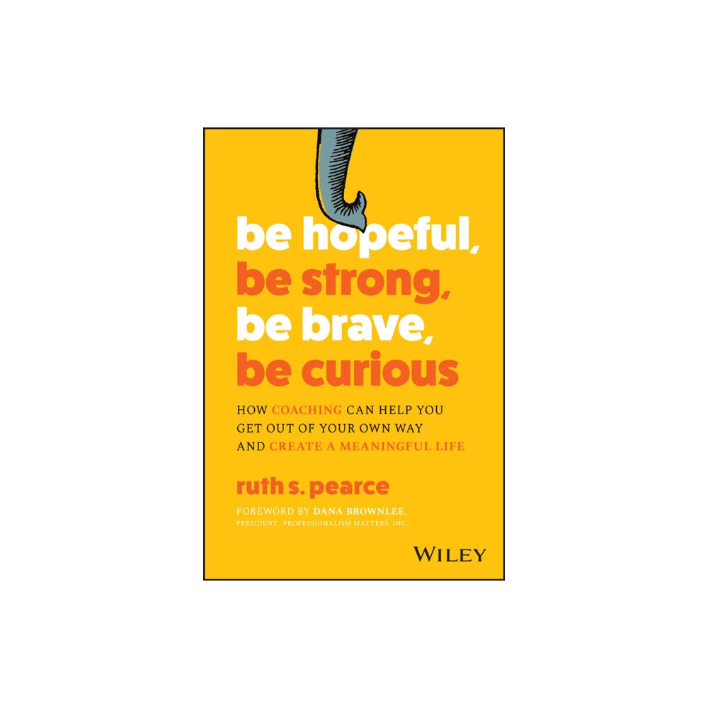 John Wiley & Sons Inc Be Hopeful, Be Strong, Be Brave, Be Curious (häftad, eng)