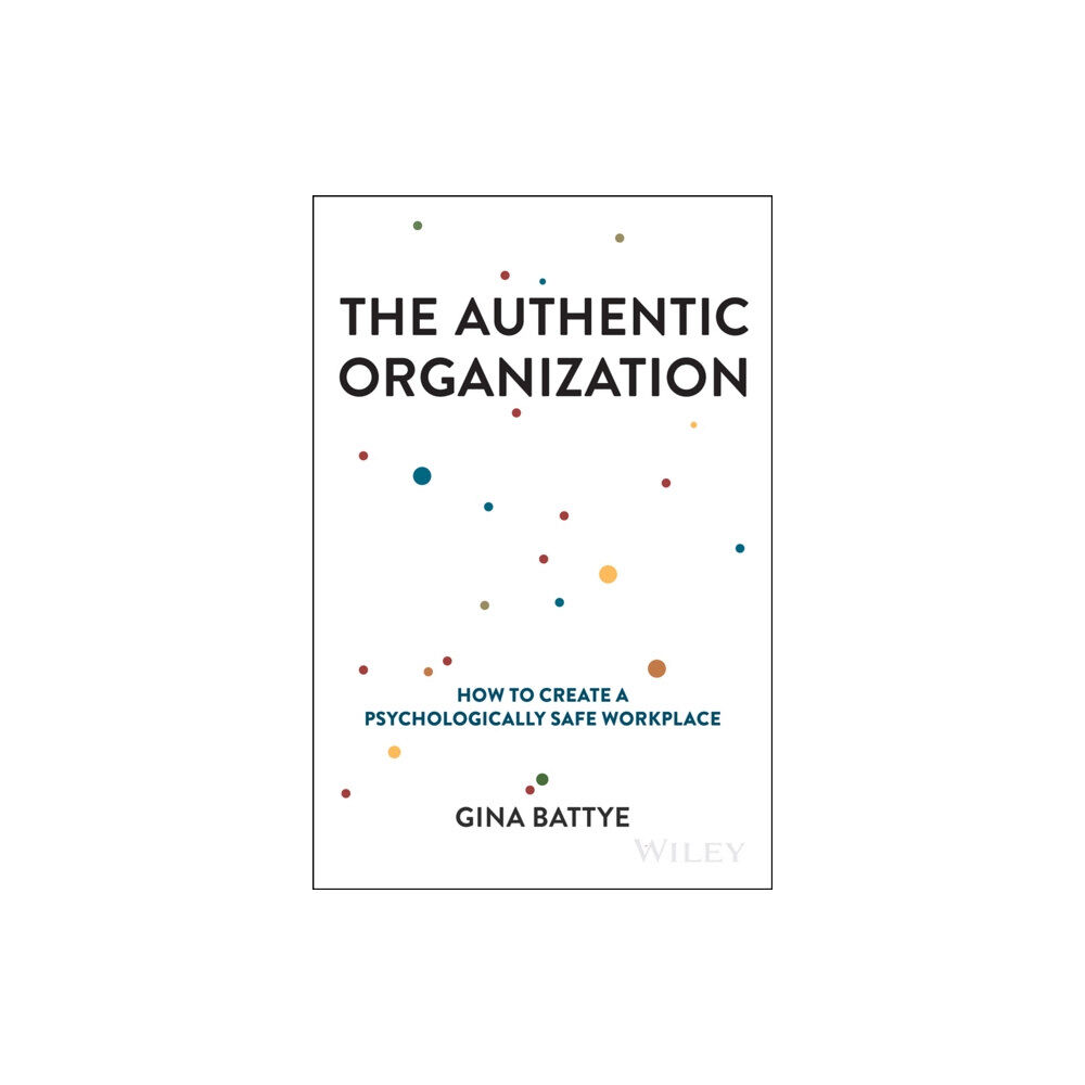 John Wiley & Sons Inc The Authentic Organization (inbunden, eng)