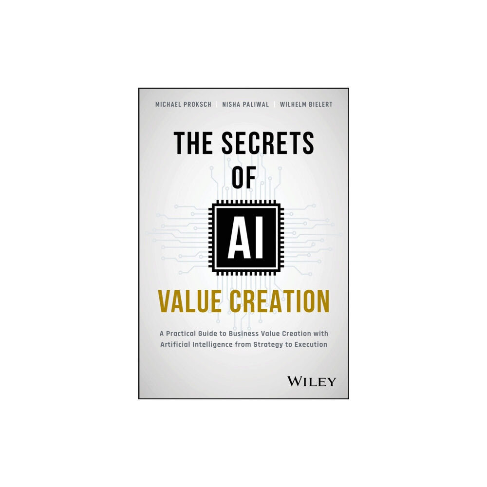 John Wiley & Sons Inc The Secrets of AI Value Creation (inbunden, eng)