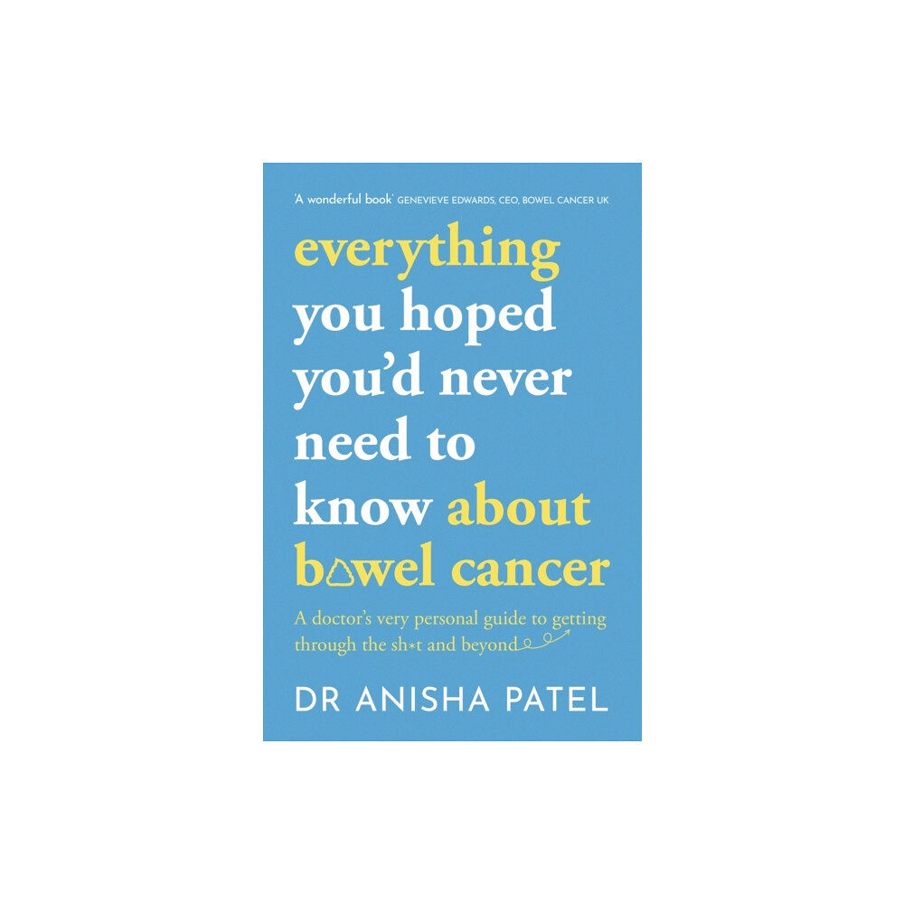 John Murray Press everything you hoped you’d never need to know about bowel cancer (häftad, eng)