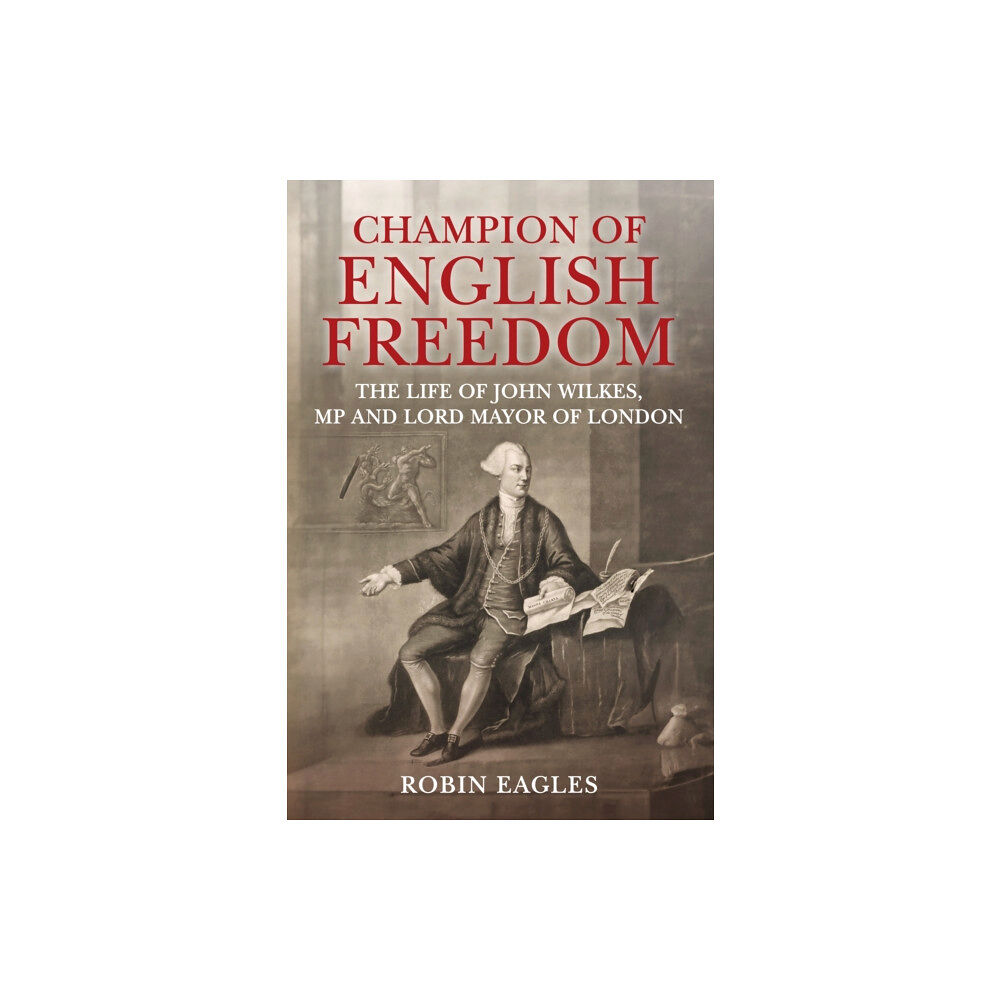 Amberley Publishing Champion of English Freedom (inbunden, eng)