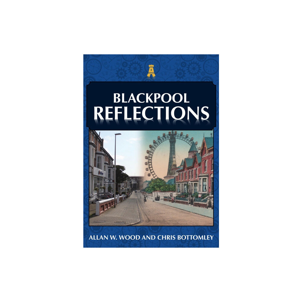 Amberley Publishing Blackpool Reflections (häftad, eng)