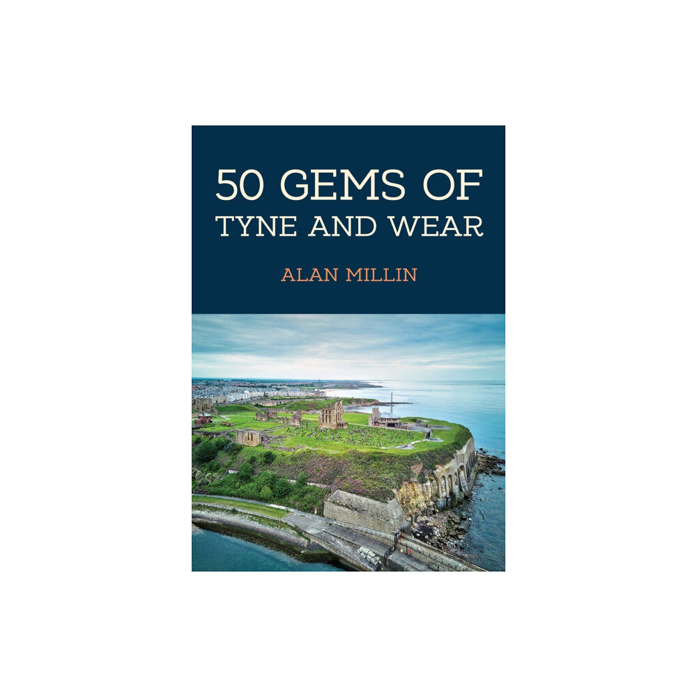 Amberley Publishing 50 Gems of Tyne and Wear (häftad, eng)