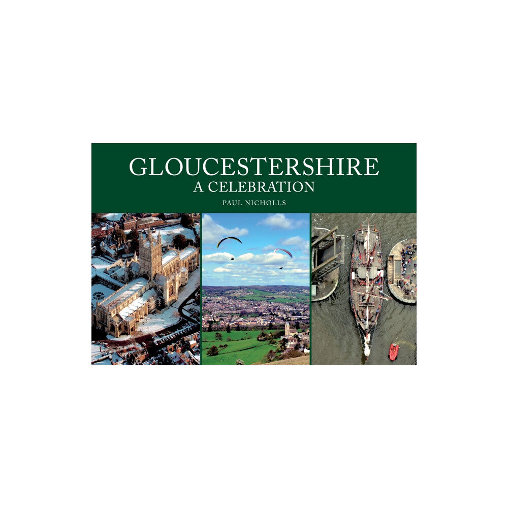 Amberley Publishing Gloucestershire: A Celebration (häftad, eng)