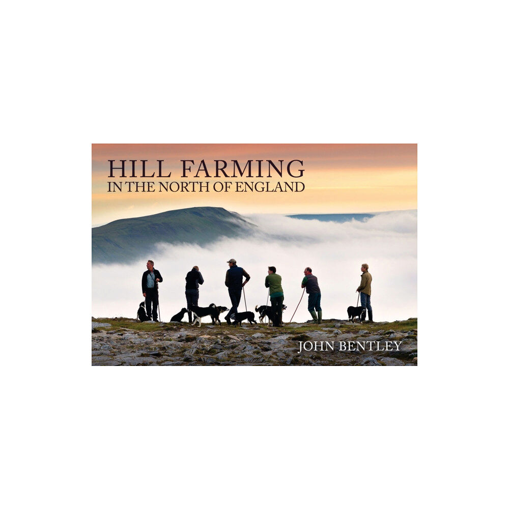 Amberley Publishing Hill Farming in the North of England (häftad, eng)