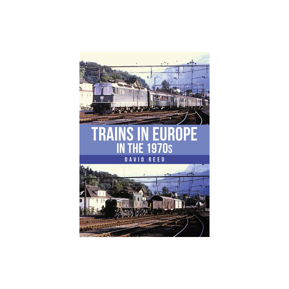 Amberley Publishing Trains in Europe in the 1970s (häftad, eng)