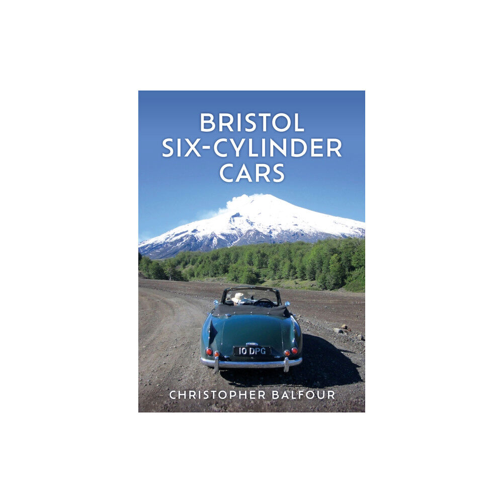 Amberley Publishing Bristol Six-Cylinder Cars (häftad, eng)