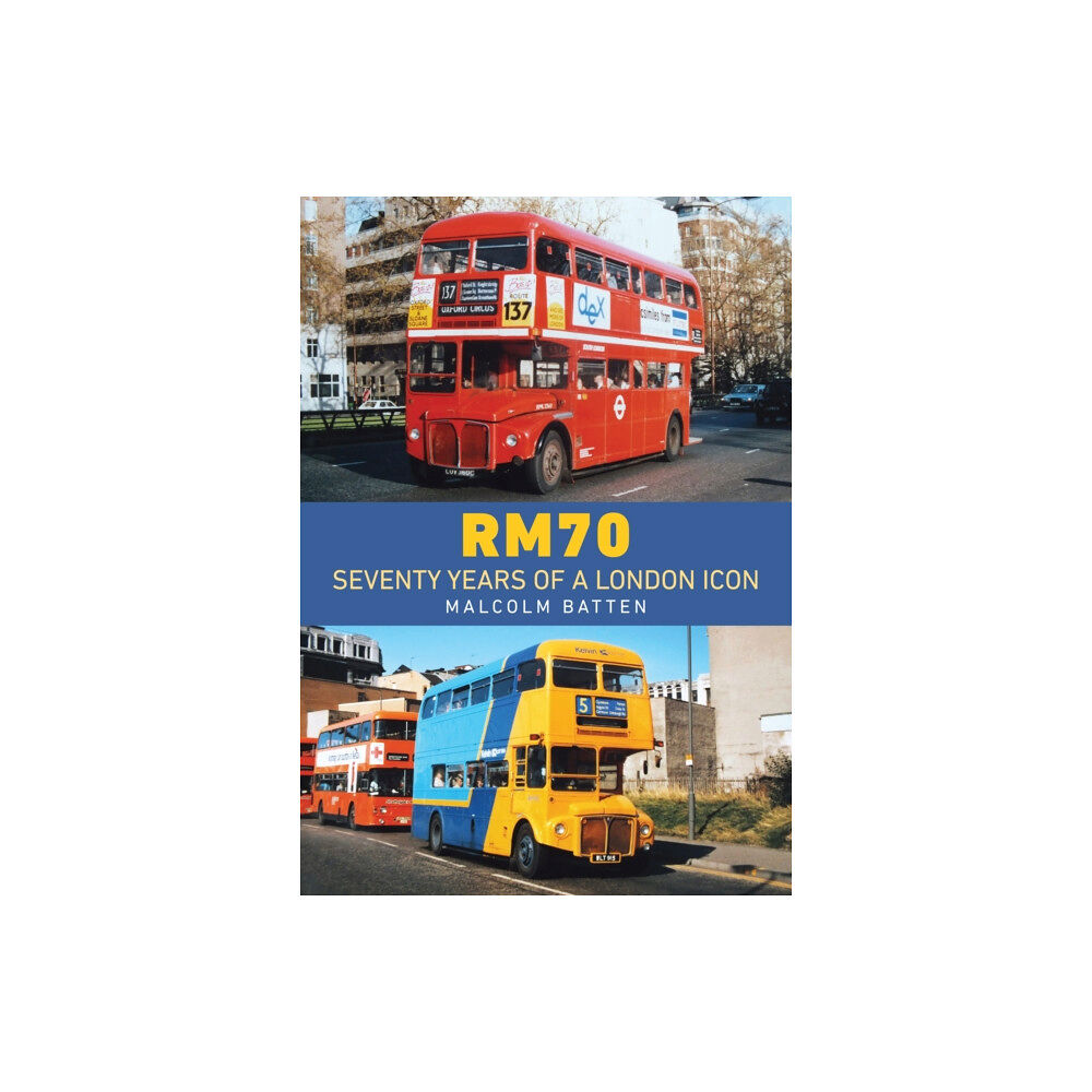 Amberley Publishing RM70 – Seventy Years of a London Icon (häftad, eng)