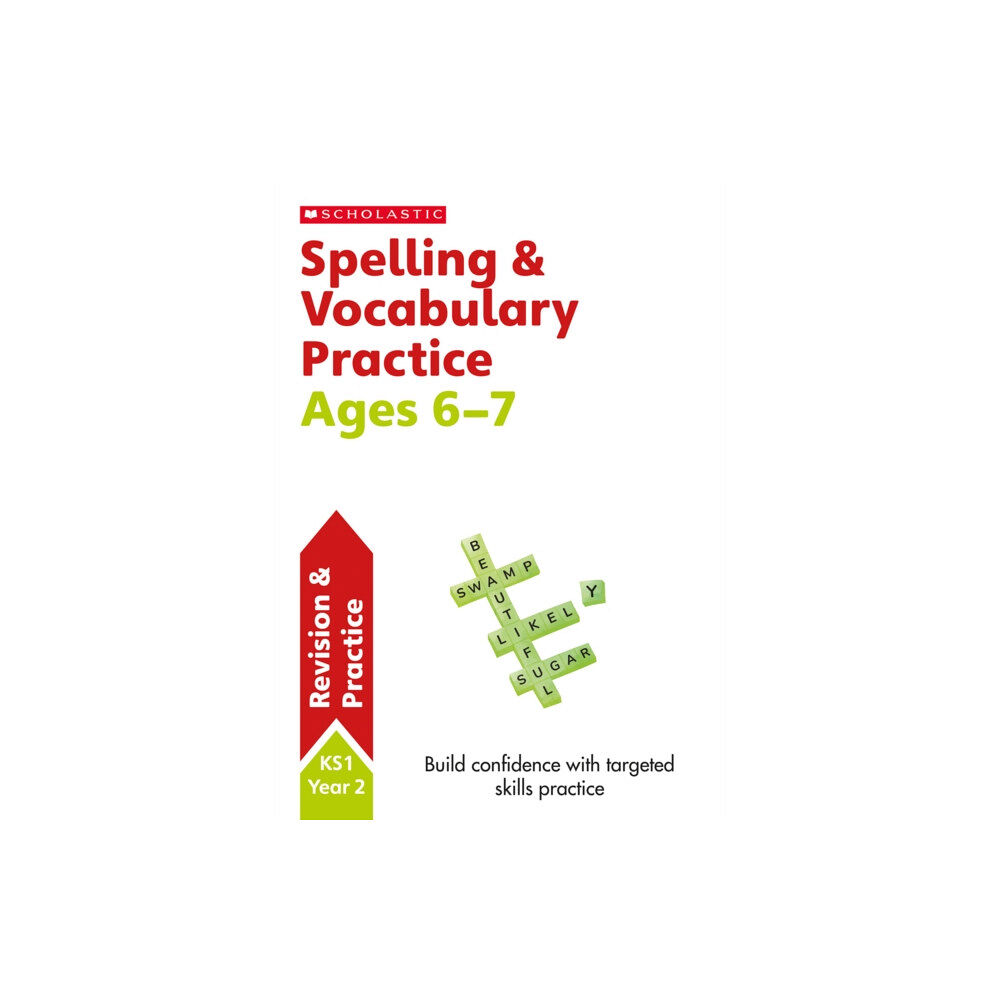 Scholastic Spelling and Vocabulary Practice Ages 6-7 (häftad, eng)