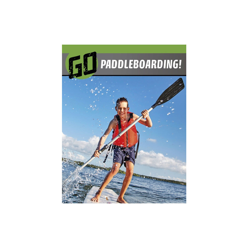 Capstone Global Library Ltd Go Paddleboarding! (häftad, eng)