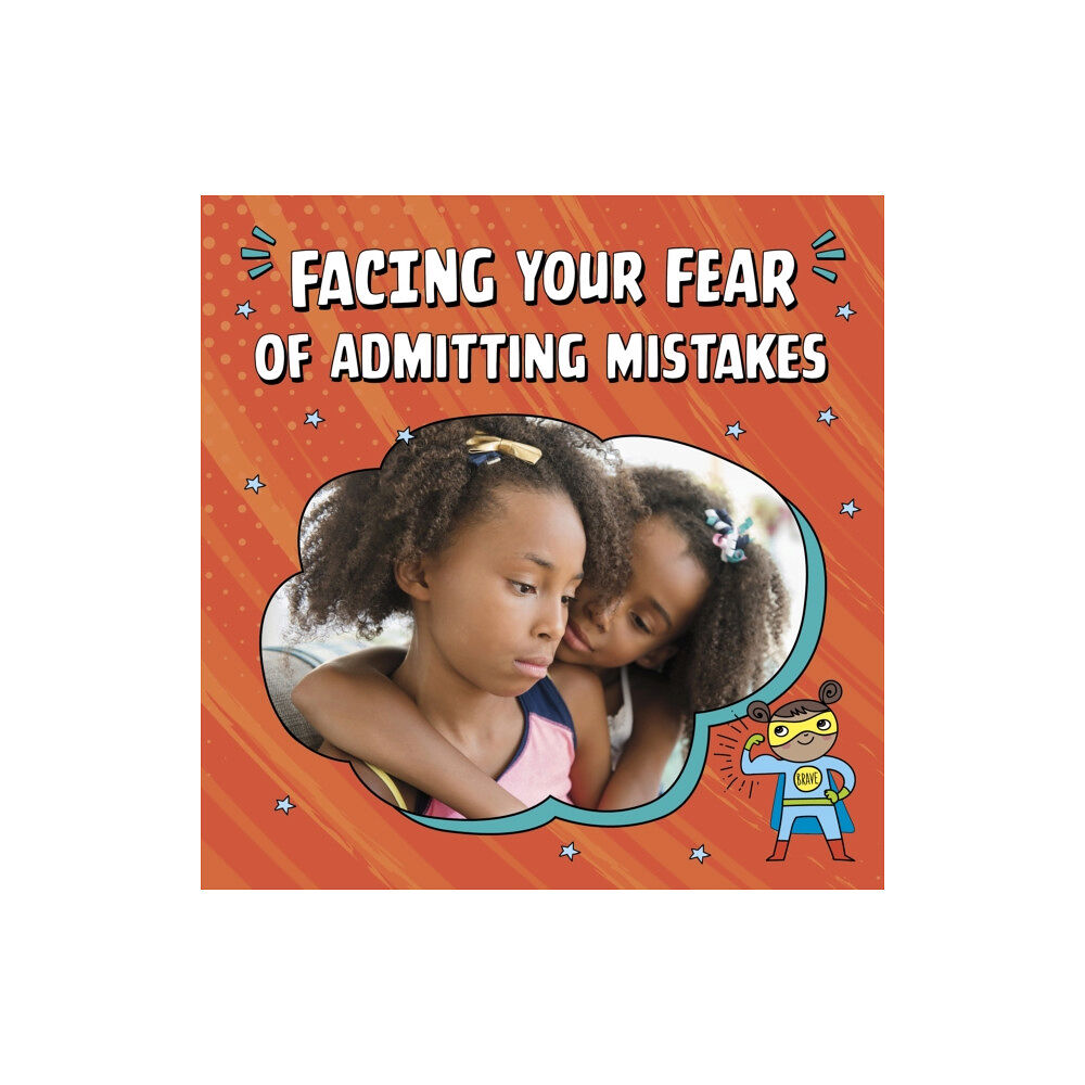 Capstone Global Library Ltd Facing Your Fear of Admitting Mistakes (häftad, eng)