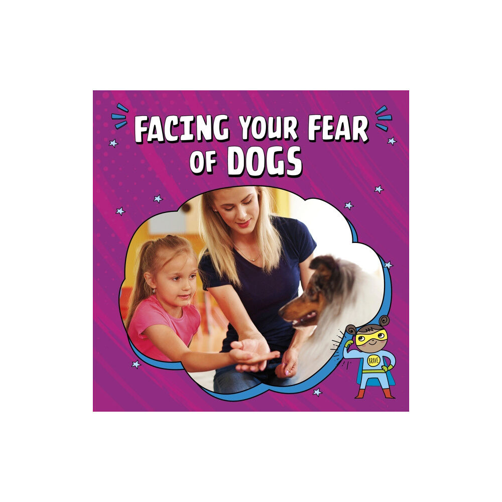 Capstone Global Library Ltd Facing Your Fear of Dogs (inbunden, eng)