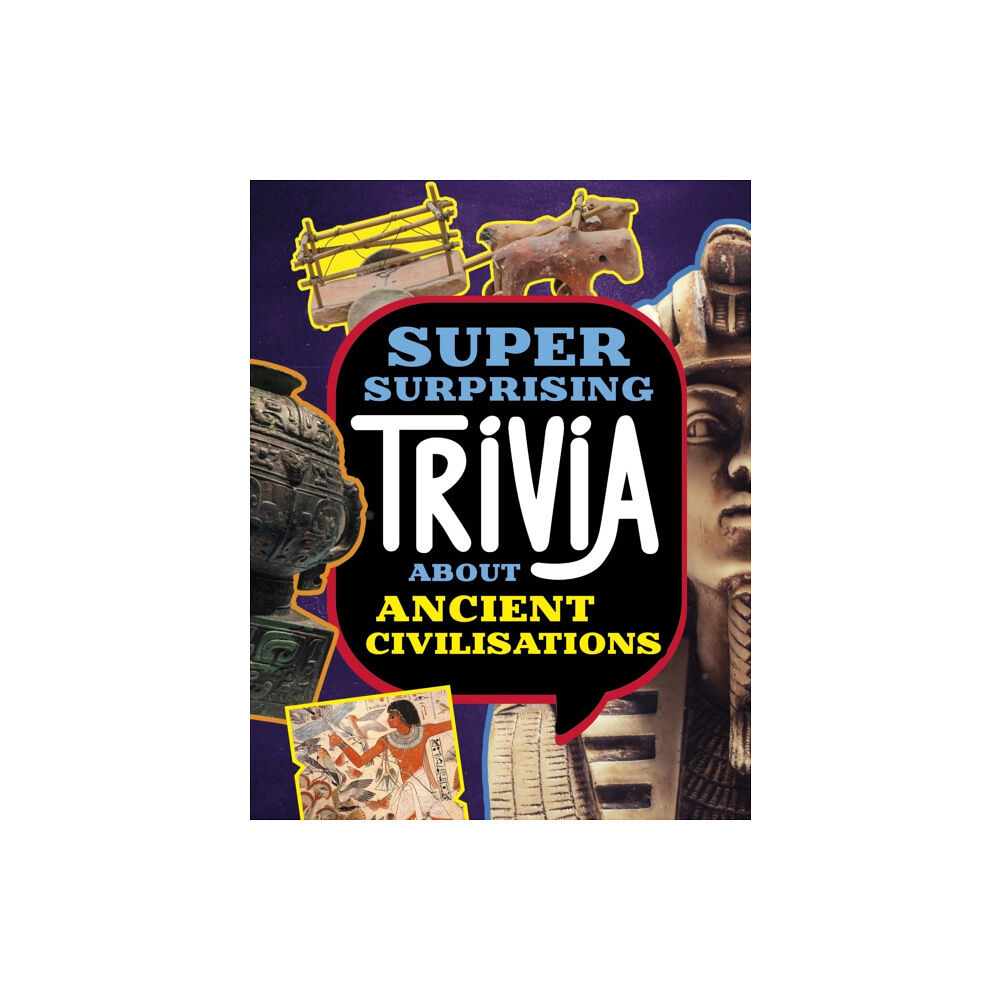 Capstone Global Library Ltd Super Surprising Trivia About Ancient Civilizations (inbunden, eng)