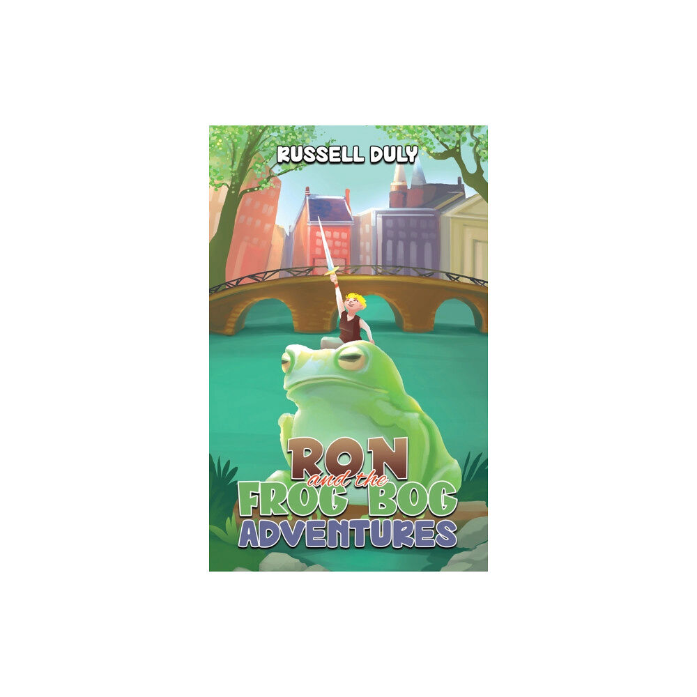 Austin Macauley Publishers Ron and the Frog Bog Adventures (häftad, eng)