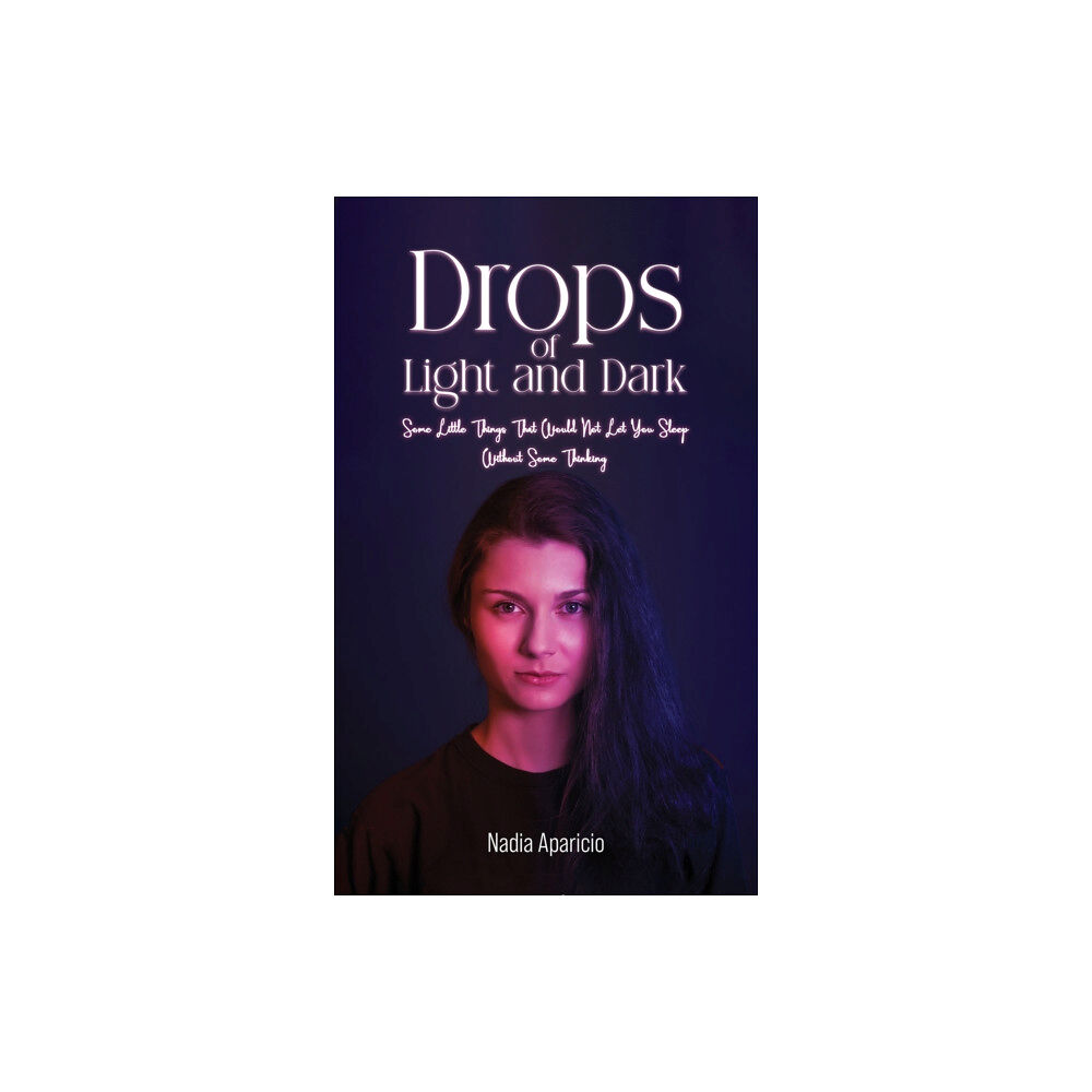Austin Macauley Publishers Drops of Light and Dark (häftad, eng)