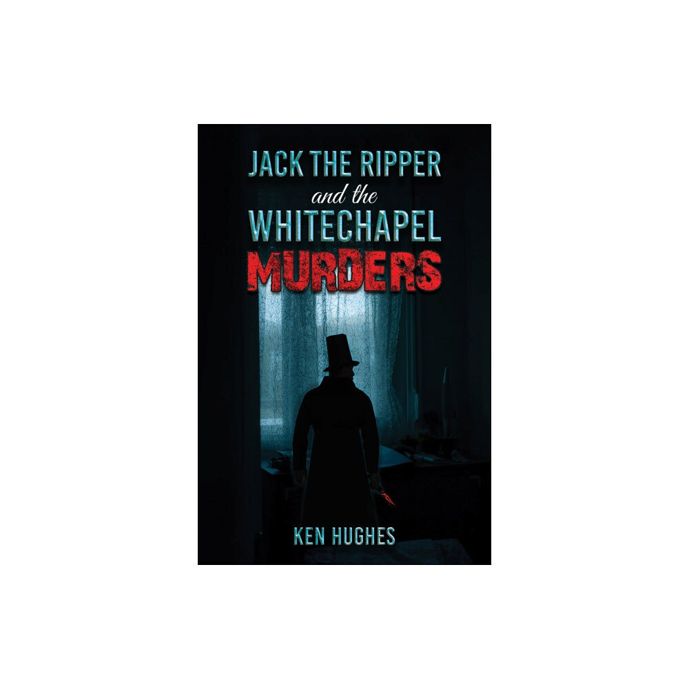 Austin Macauley Publishers Jack the Ripper and the Whitechapel Murders (häftad, eng)